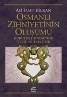 Osmanli Zihniyetinin Olusumu - Fuat Bilkan, Ali