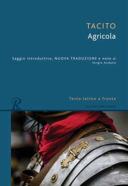 Agricola. Testo latino a fronte Agricola. Testo latino a fronte