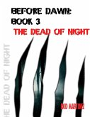 Before Dawn Book 3: The Dead of Night (eBook, ePUB)