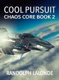 Cool Pursuit: Chaos Core Book 2 (eBook, ePUB) Cool Pursuit: Chaos Core Book 2 (eBook, ePUB)