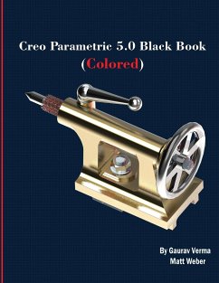Creo Parametric 5.0 Black Book (Colored) - Verma, Gaurav; Weber, Matt