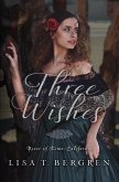 Three Wishes (River of Time California, Book 1) (eBook, ePUB) Three Wishes (River of Time California, Book 1) (eBook, ePUB)