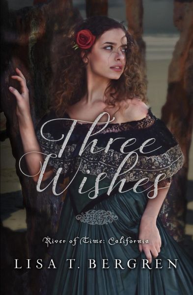 Three Wishes (River of Time California, Book 1) (eBook, ePUB)