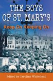 The Boys of St. Mary's: Keep On Keeping On (Caroline Whitehead collection, #1) (eBook, ePUB)