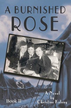 A Burnished Rose - Book II (Rose Books, #3) (eBook, ePUB) - Keleny, Christine
