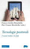 Tecnologie pastorali. I nuovi media e la fede Tecnologie pastorali. I nuovi media e la fede