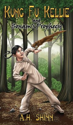 Kung Fu Kellie and Sonam's Prophecy - Shinn, A H