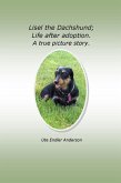 Lisel The Dachshund; Life after adoption. A true picture story. (eBook, ePUB)