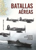 Batallas aéreas : los mayores enfrentamientos aéreos de la historia