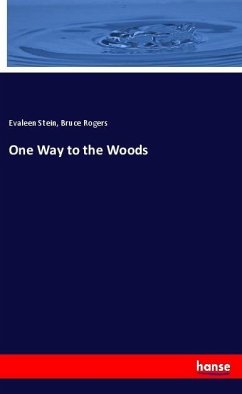 One Way to the Woods - Stein, Evaleen; Rogers, Bruce