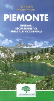 Piemonte. Guida escursionistica. 38 escursioni nel Piemonte occidentale - Mikuteit, Wolfram; Bade, Sabine