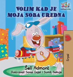 I Love to Keep My Room Clean (Serbian Book for Kids) - Admont, Shelley; Books, Kidkiddos