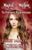 To Prevent Pure Heroes (Magical Mayhem, #0) (eBook, ePUB)
