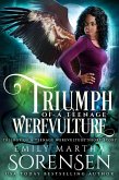 Triumph of a Teenage Werevulture (Trilogy of a Teenage Werevulture, #0) (eBook, ePUB)