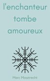 L'Enchanteur Tombe Amoureux 1 (eBook, ePUB) L'Enchanteur Tombe Amoureux 1 (eBook, ePUB)