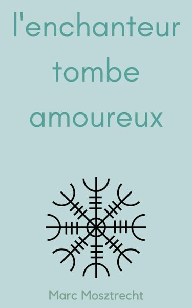 L'Enchanteur Tombe Amoureux 1 (eBook, ePUB) L'Enchanteur Tombe Amoureux 1 (eBook, ePUB)