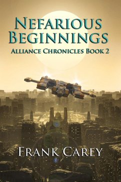 Nefarious Beginnings (Alliance Chronicles, #2) (eBook, ePUB) - Carey, Frank