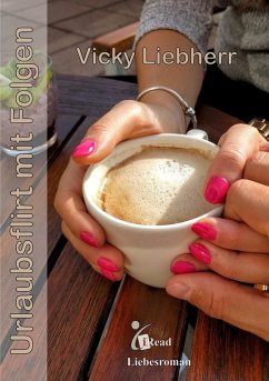 Urlaubsflirt mit Folgen (eBook, ePUB) - Liebherr, Vicky