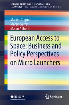 European Access to Space: Business and Policy Perspectives on Micro Launchers (eBook, PDF) - Tugnoli, Matteo; Sarret, Martin; Aliberti, Marco