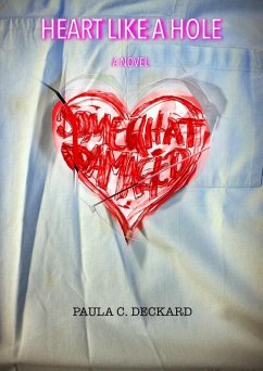 Heart like a Hole (eBook, ePUB) - Deckard, Paula C.