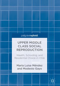 Upper Middle Class Social Reproduction (eBook, PDF) - Méndez, María Luisa; Gayo, Modesto