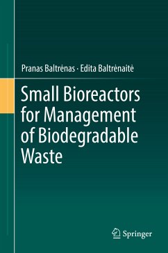Small Bioreactors for Management of Biodegradable Waste (eBook, PDF) - Baltrėnas, Pranas; Baltrėnaitė, Edita
