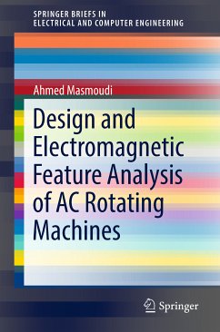 Design and Electromagnetic Feature Analysis of AC Rotating Machines (eBook, PDF) - Masmoudi, Ahmed