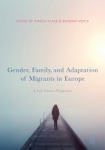 Gender, Family, and Adaptation of Migrants in Europe (eBook, PDF)