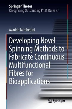 Developing Novel Spinning Methods to Fabricate Continuous Multifunctional Fibres for Bioapplications - Mirabedini, Azadeh