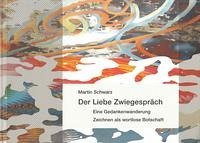 Der Liebe Zwiegespräch - Schwarz, Martin