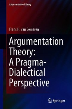 Argumentation Theory: A Pragma-Dialectical Perspective - van Eemeren, Frans H.