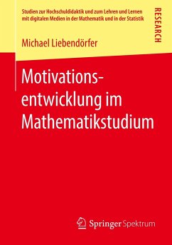 Motivationsentwicklung im Mathematikstudium - Liebendörfer, Michael
