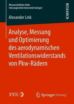 Analyse, Messung und Optimierung des aerodynamischen Ventilationswiderstands von Pkw-Rädern - Link, Alexander