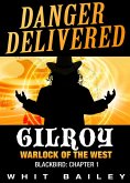 Danger Delivered: Gilroy - Warlock of the West, Blackbird: Chapter 1 (eBook, ePUB)