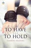 To Have and To Hold (Enchanting Encounters, #2) (eBook, ePUB)