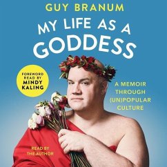 My Life as a Goddess: A Memoir Through (Un)Popular Culture - Branum, Guy