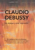 Claudio Debussy: Un Ensayo Y Una Impresión