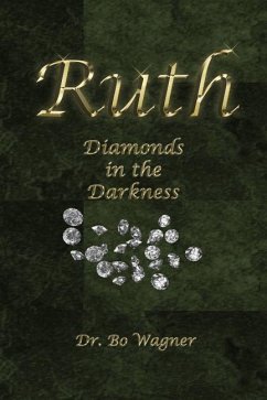 Ruth: Diamonds in the Darkness - Wagner, Bo