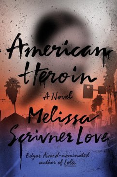 American Heroin - Love, Melissa Scrivner