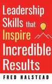 Leadership Skills That Inspire Incredible Results