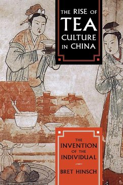 The Rise of Tea Culture in China - Hinsch, Bret