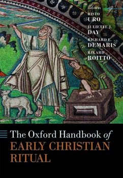 The Oxford Handbook of Early Christian Ritual - Roitto, Rikard