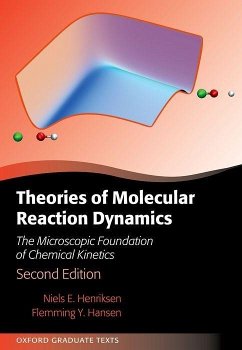 Theories of Molecular Reaction Dynamics - Henriksen, Niels E. (Department of Chemistry, Technical University D; Hansen, Flemming Y. (Department of Chemistry, Technical University o