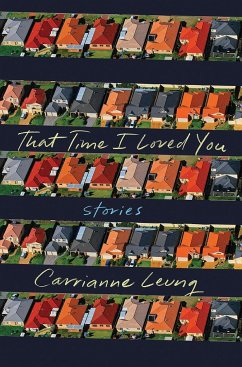 That Time I Loved You: Stories - Leung, Carrianne