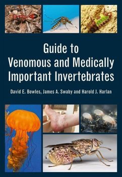 Guide to Venomous and Medically Important Invertebrates - Bowles, David E.; Swaby, James A.; Harlan, Harold J.