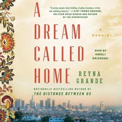 A Dream Called Home: A Memoir - Grande, Reyna