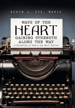 Ways of the Heart Gaining Strength Along the Way - Ste. Marie, Kevin J.