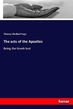 The acts of the Apostles - Page, Thomas Ethelbert