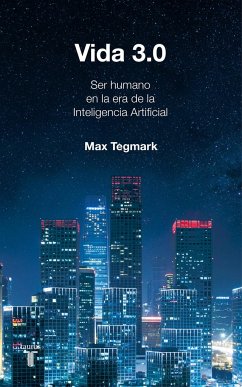 Vida 3.0/Life 3.0: Being Human in the Age of Artificial Intelligence - Tegmark, Max