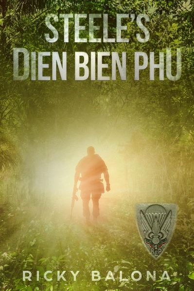 Steele's Dien Bien Phu. (By Blood Spilt, #1) (eBook, ePUB) Steele's Dien Bien Phu. (By Blood Spilt, #1) (eBook, ePUB)